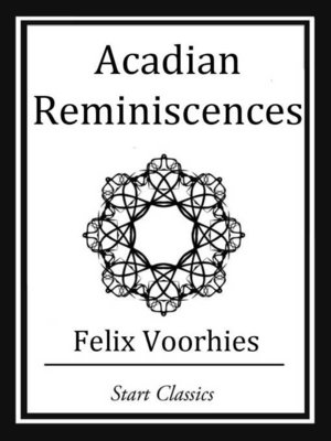 cover image of Acadian Reminiscences